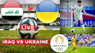 Iraq vs Ukraine Live Stream Paris Olympics 2024 Football Match Today Score Commentary Highlight Vivo [upl. by Enyamrahc]