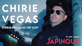 CHIRIE VEGAS ES HIP HOP  JAPIHOUR [upl. by Bred]