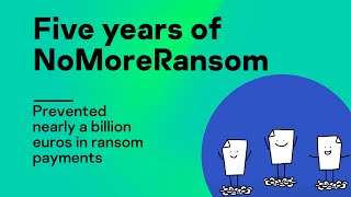 Five years of NoMoreRansom prevented nearly a billion euros in ransom payments [upl. by Adorne]