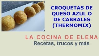 CROQUETAS DE QUESO AZUL O DE CABRALES THERMOMIX [upl. by Cassandre60]