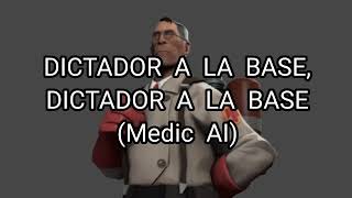 DICTADOR A LA BASE DICTADOR A LA BASE Medic AI Cover TF2 [upl. by Anaeed225]