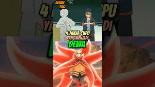 4 NINJA CUPU YANG MENJADI DEWA naruto boruto anime animeshorts shorts viral [upl. by Dranyam]