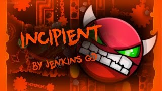 Incipient by Jenkins me Demon  Geometry Dash [upl. by Darraj]