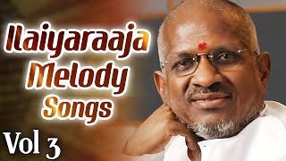 Ilaiyaraaja Melody Songs Jukebox  Tamil Super Hits of Isaignani Ilayaraja  Vol 3 [upl. by Olihs]