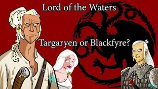 Lord of the Waters Part 2 – A Song of Ice and Fire Theory HOTD SPOILERS [upl. by Ocsicnarf]