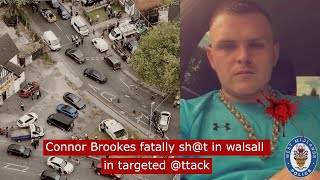 Connor Brookes fatally sht in walsall in targeted attack crime baileyatkinson [upl. by Alyakcim]