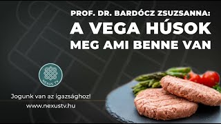 ARCHÍV  A vega húsok meg ami benne van  Prof Dr Bardócz Zsuzsanna [upl. by Calabrese]