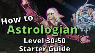 Astrologian Starter Guide for Level 3050 New to the Job Start Here FFXIV 640 [upl. by Krilov]