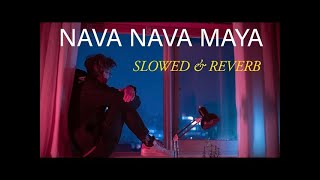 Nava nava maya slowed reverb  Cg lofi [upl. by Eibrad]