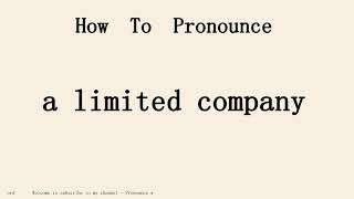 How to pronounce a limited company in englishStart with A [upl. by Llertac]