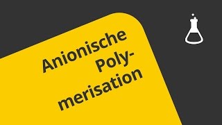 Anionische Polymerisation Monomere und Initiatoren LK  Chemie  Organische Chemie [upl. by Ellemaj]