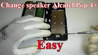 How to Change speaker Alcatel Pop 4 Plus 5056D [upl. by Londoner129]