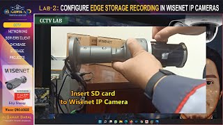 Wisenet Lab  CONFIGURING EDGE STORAGE RECORDING IN WISENET IP CAMERA [upl. by Nol]