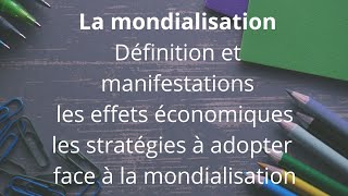 La mondialisation définition manifestations effets et stratégies à adopter [upl. by Nahsab]