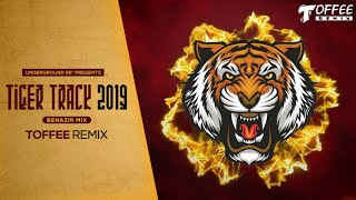 Tiger Track 2019 Benazir Mix  Toffee Remix [upl. by Gunning459]