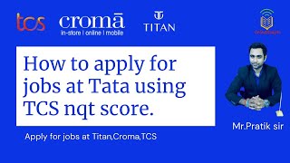 How to apply for jobs at Tata using tcs nqt score  Jobs at TCS croma titan [upl. by Aryamo]