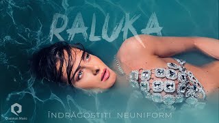 Raluka  Îndrăgostiți Neuniform  Official Music Video [upl. by Hamid]