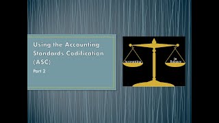 ABC Using the Accounting Standards Codification pt 2  Version 20 [upl. by Birdella846]