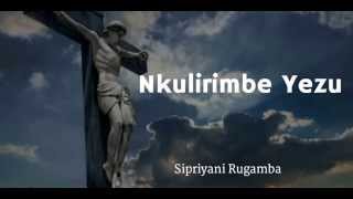 Nkulirimbe Yezu  Cyprien Rugamba  Catholique Rwanda [upl. by Zorana]