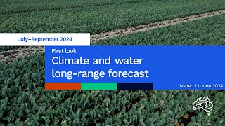 Climate and water longrange forecast issued 13 June 2024 [upl. by Dulla]