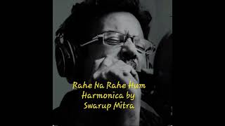 Rahe Na Rahe Hum Harmonica By Swarup Mitra [upl. by Aschim]