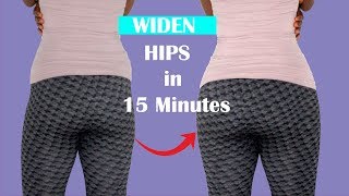 REMOVE HIP DIPs 15 Minutes WIDER HIPS WORKOUT for BIGGER amp LARGE HIPs HIP DIP FIX NO EQUIPMENT [upl. by Freiman]