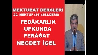 MEKTÛBÂT DERSLERİ 252DERS 22 MEKTUP 21 ‘FEDÂKARLIK UFKUNDA FERÂĞAT’’ [upl. by Hsirt]