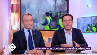 Macron  les coulisses dun rétropédalage  C à Vous  06122018 [upl. by Elrebma459]