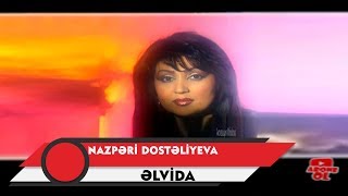 Nazpəri Dostəliyeva — Əlvida Rəsmi Musiqi Videosu [upl. by Nybbor]