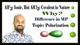 Lesson 11 AlF3 Ionic But AlCl3 Covalent in Nature  Why  Topic Polarization  P Properties [upl. by Ihcelek]