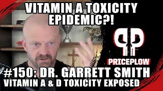 VITAMIN A TOXICITY Dr Garrett Smith  PricePlow Episode 150 [upl. by Katushka]