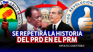 SE REPETIRÁ LA HISTORIA DEL PRD EN EL PRM [upl. by Gnilrad334]