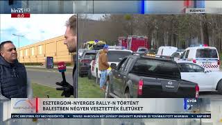 Napindító  EsztergomNyerges Rallyn történt balestben négyen vesztették életüket  HÍR TV [upl. by Aicatsue494]