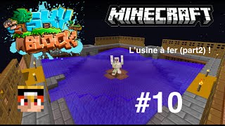 S1 SkyBlock 10  L’usine à fer  Lifecraft [upl. by Isabea]