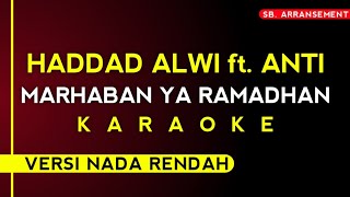 Haddad Alwi Ft Anti  Marhaban Ya Ramadhan Karaoke Versi nada rendah Kualitas Audio Terbaik [upl. by Esilahs]