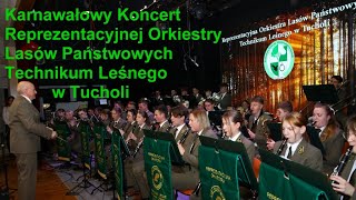 02022024 Koncert Reprezentacyjnej Orkiestry Lasów Państwowych Technikum Leśnego w Tucholi [upl. by Acirat]