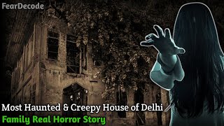 Most Haunted amp Creepy House of Delhi  Real Horry Story in Hindi Horror Podcast Fear Decode [upl. by Bordiuk]