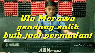 Ula Merawa gendang salih buih jadi permadani [upl. by Tutto]