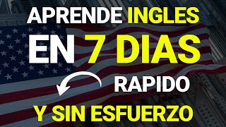 😱 CÓMO APRENDER INGLÉS EN 7 DÍAS ✅  APRENDE INGLES RAPIDO Y FACIL CON CURSO COMPLETO 🔥 [upl. by Fenton]