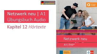 Netzwerk neu A1 Übungsbuch Audio Kapitel 12 Hörtexte [upl. by Olympie205]