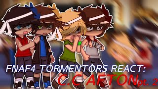 PT 2FNAF 4 TORMENTORS REACT TO CC AFTONFNaF GC [upl. by Lightfoot831]