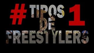 Tipos de Freestylers 1 [upl. by Annavoeg450]