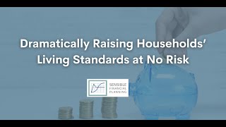 Dramatically Raising Households’ Living Standards at No Risk [upl. by Ettenyar]