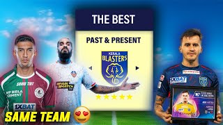 I BUILT THE BEST PAST amp PRESENT KERALA BLASTERS SQUAD💛 [upl. by Day]