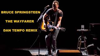 BRUCE SPRINGSTEEN THE WAYFARER DAN TEMPO REMIX [upl. by Adriane]