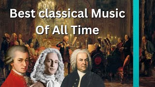 Best Classical Music Of All Time  Mozart Vivaldi Bach and More [upl. by Hseham]