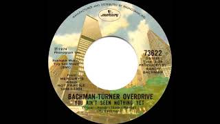 1974 HITS ARCHIVE You Ain’t Seen Nothing Yet  BachmanTurner Overdrive a 1 recordstereo 45 [upl. by Elia]