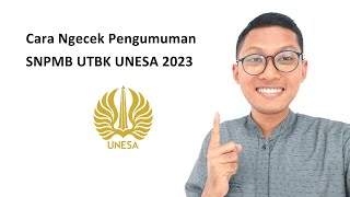 Cara Ngecek Pengumuman SPMB UTBK UNESA 2023 [upl. by Inaej]