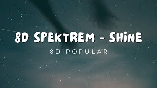 8D Spektrem  Shine  Progressive House  8D Popular  8D Audio  8D [upl. by Orpha846]