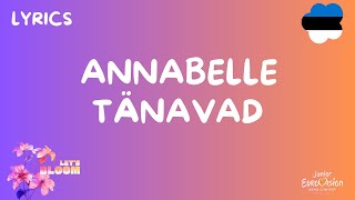 LAULUSONAD  LYRICS  ANNABELLE  TÄNAVAD  JUNIOR EUROVISION 2024 ESTONIA [upl. by Nevile77]